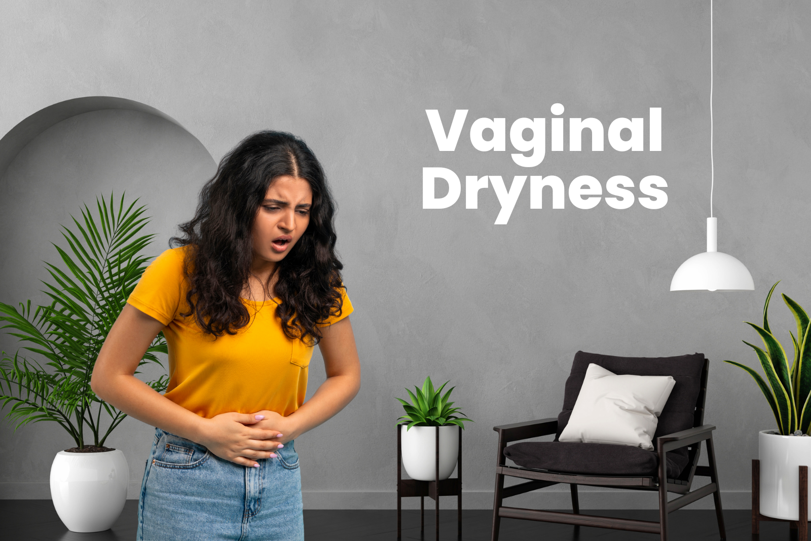 Why Vaginal Dryness Happens and What You Can Do?